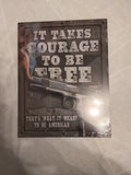 It Takes Courage to be Free